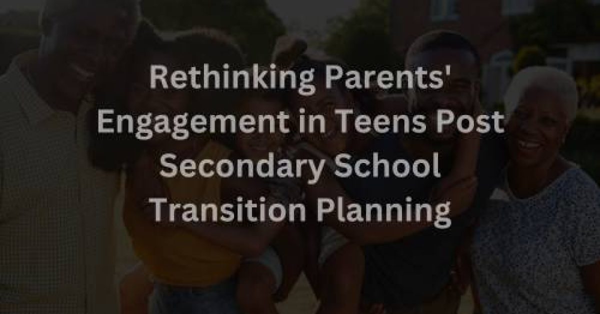 Leap Africa Rethinking-Parents-Engagement-in-Teens-Post-Secondary-School-Transition-Planning